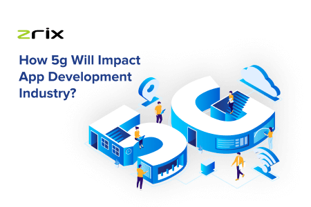 How 5g Will Impact App Development 