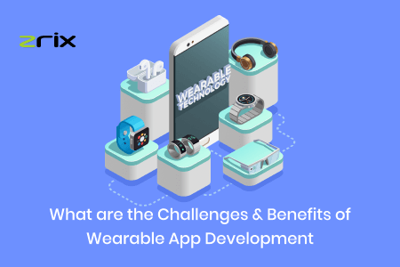 challenges & benefits of wearable app development