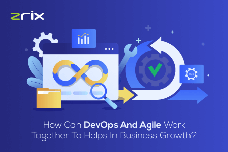 DevOps and Agile Work Together to Help in Business growth