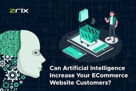 Artificial Intelligence Increase Your eCommerce Website Customers