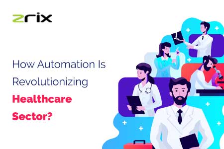 Automation Is Revolutionizing Healthcare Sector