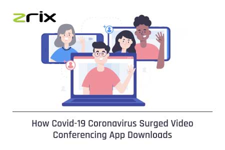 Coronavirus Increased Video Conferencing App Downloads