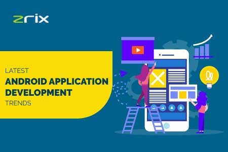 Latest android application development trends