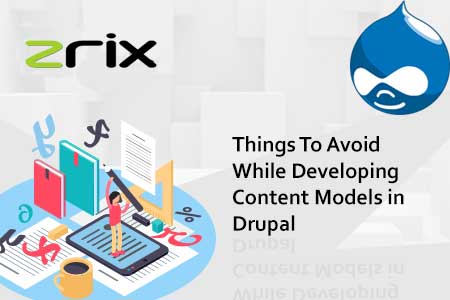 Things To Avoid While Developing Content Models in Drupal