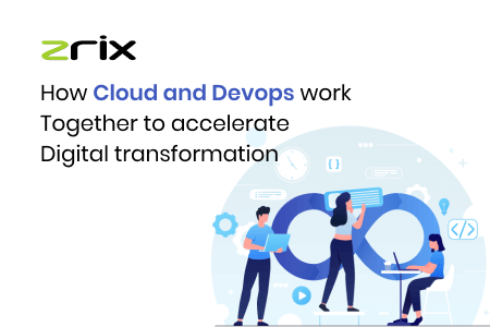 cloud and DevOps work together to accelerate digital transformation