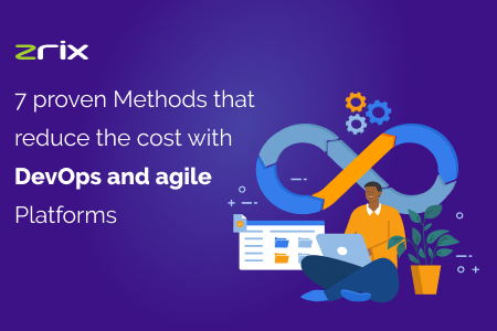 Methods that reduce the cost with DevOps and agile Platforms