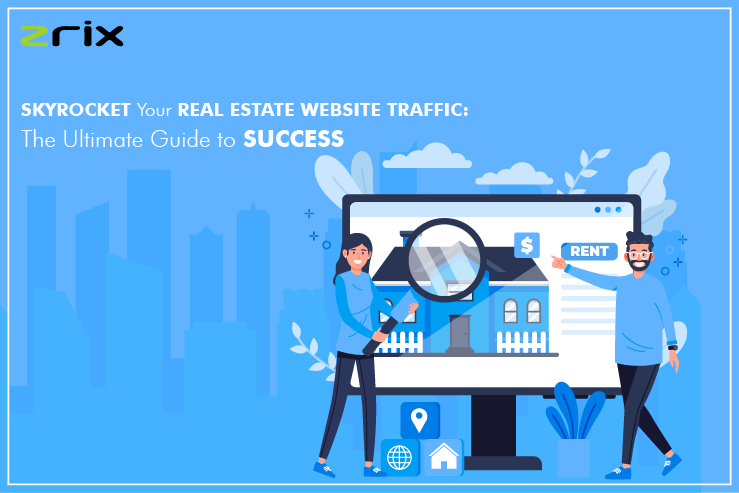 Skyrocket Your Real Estate Website Traffic