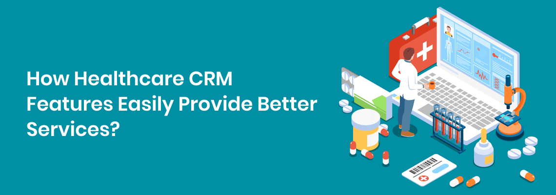 Healthcare CRM Features