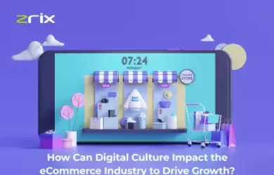 Digital Culture Impact the eCommerce Industry