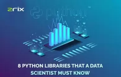 Python Libraries That A Data Scientist Must Know