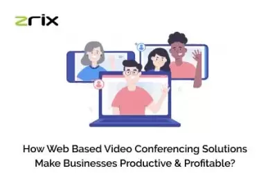 Web Based Video Conferencing Solutions