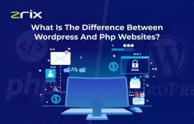 Difference Between WordPress and PHP Websites