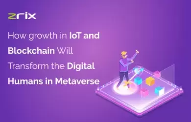 IoT and Blockchain Will Transform Digital Humans in Metaverse