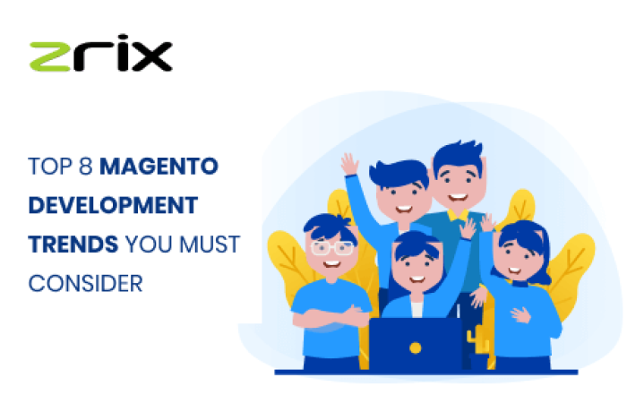 Top 8 Magento Development Trends That You Should Know